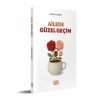 Ailede Güzel Geçim - Aile İçi İletişim, Problemler, Çocukların Hak ve Terbiyesi - Cavidan Kement
