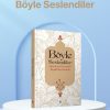 Böyle Seslendiler