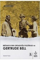 Britanyanın Ortadoğu Politikası Ve Gertrude Bell