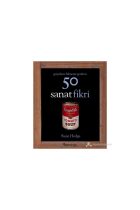 Gerçekten Bilmeniz Gereken 50 Sanat Fikri