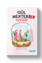Gül Mektebi Serisi 3 - Gül Mektebinde Güller Açıyo