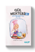 Gül Mektebi Serisi 4 - Sağlığın Anahtarı Mutfak