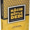 Hacib Böyle Dedi