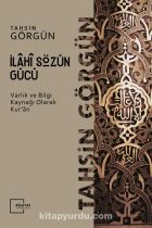 İlahi Sözün Gücü (Varlık Ve Bilgi Kaynağı Olarak Kur'an )
