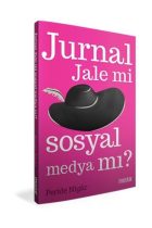 Jurnal Jale Mi Sosyal Medya Mı