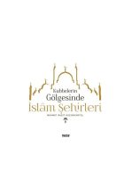 Kubbelerin Gölgesinde İslam Şehirleri