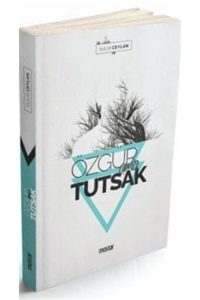Özgür Ama Tutsak