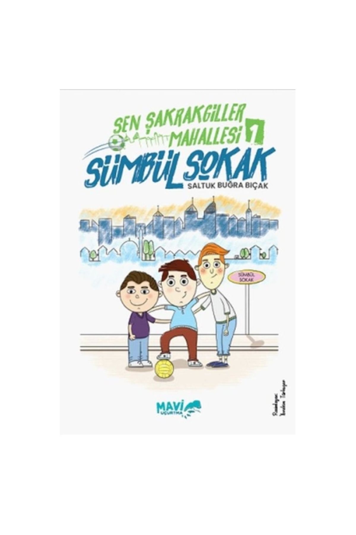 Şen Şakrakgiller Mahallesi 1 - Sümbül Sokak