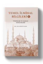 TEMEL İLMİHAL BİLGİLERİ 1-Temizlik ve Namaz Hükümleri